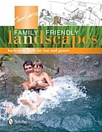 Scott Cohens Family Friendly Landscapes: Backyards Built for Fun and Games (Paperback)