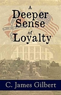 A Deeper Sense of Loyalty: An American Civil Rights Story (Paperback)