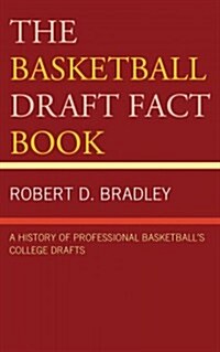 The Basketball Draft Fact Book: A History of Professional Basketballs College Drafts (Hardcover)