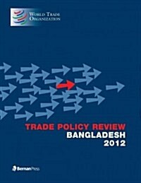 Trade Policy Review - Bangladesh: 2012 (Paperback)