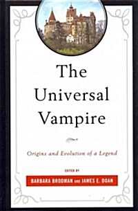 The Universal Vampire: Origins and Evolution of a Legend (Hardcover)
