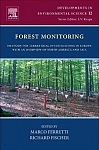 Forest Monitoring : Methods for terrestrial investigations in Europe with an overview of North America and Asia (Hardcover)