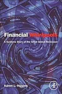 Financial Whirlpools: A Systems Story of the Great Global Recession (Paperback)