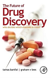 The Future of Drug Discovery: Who Decides Which Diseases to Treat? (Paperback)