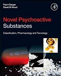Novel Psychoactive Substances: Classification, Pharmacology and Toxicology (Hardcover, New)