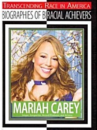 Mariah Carey: Singer, Songwriter, Record Producer, and Actress (Library Binding, Revised)