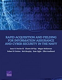 Rapid Acquisition and Fielding for Information Assurance and Cyber Security in the Navy (Paperback)