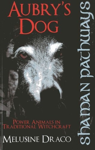 Shaman Pathways - Aubrys Dog: Power Animals in Traditional Witchcraft (Paperback)