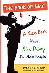 The Book of Nice: A Nice Book about Nice Things for Nice People (Paperback)