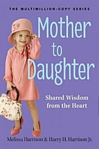 Mother to Daughter, Revised Edition: Wisdom from the Heart (Paperback, Revised)