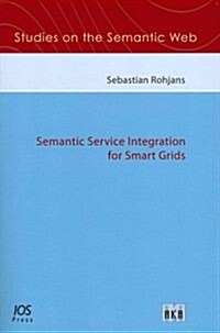 Semantic Service Integration for Smart Grids (Paperback)