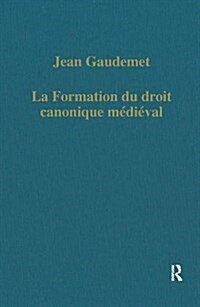 La Formation du Droit Canonique Medieval (Hardcover, New ed)