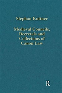 Medieval Councils, Decretals and Collections of Canon Law (Hardcover, 2 ed)