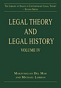 Legal Theory and Legal History : Volume IV (Hardcover)