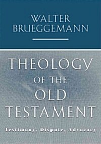 Theology of the Old Testament: Testimony, Dispute, Advocacy (Paperback)