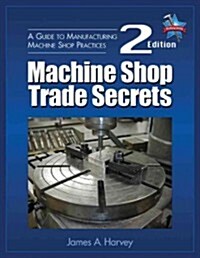 Machine Shop Trade Secrets (Paperback, 2)