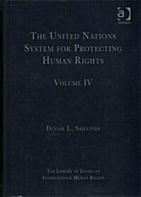 The United Nations System for Protecting Human Rights : Volume IV (Hardcover)