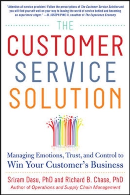 The Customer Service Solution: Managing Emotions, Trust, and Control to Win Your Customers Business (Hardcover)