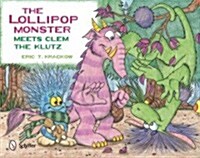 The Lollipop Monster Meets Clem the Klutz (Hardcover)