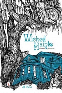 Wicked Haints: A Savannah Ghost Story (Paperback)