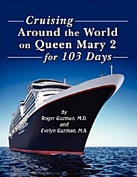 Cruising Around the World: On Queen Mary 2 for 103 Days (Paperback)