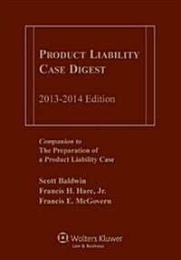 Product Liability Case Digest, 2013-2014 Edition (Paperback)
