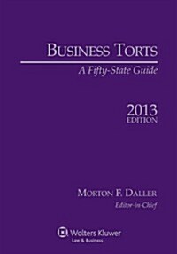 Business Torts: A Fifty State Guide, 2013 Edition (Paperback)