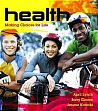 Health: Making Choices for Life (Paperback)