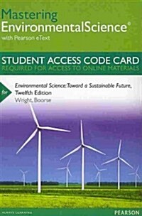 Masteringenvironmentalscience with Pearson Etext -- Standalone Access Card -- For Environmental Science: Toward a Sustainable Future (Hardcover, 12)