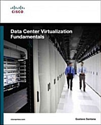 Data Center Virtualization Fundamentals: Understanding Techniques and Designs for Highly Efficient Data Centers with Cisco Nexus, Ucs, Mds, and Beyond (Paperback)