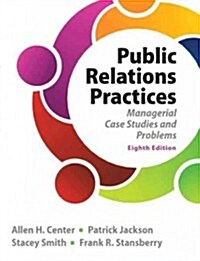 Public Relations Practices: Managerial Case Studies and Problems (Paperback, 8)