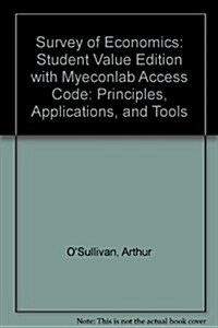 Survey of Economics: Student Value Edition with Myeconlab Access Code: Principles, Applications, and Tools (Loose Leaf, 6)