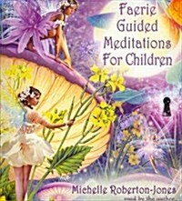 Faerie Guided Meditations for Children (Audio CD)