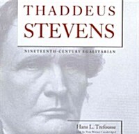 Thaddeus Stevens: Nineteenth-Century Egalitarian (Audio CD)