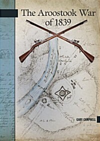The Aroostook War of 1839 (Paperback)