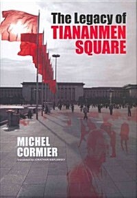 The Legacy of Tiananmen Square (Hardcover)