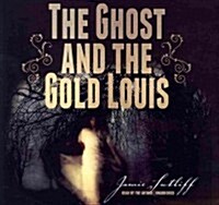 The Ghost and the Gold Louis (Audio CD)