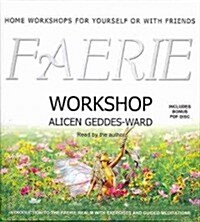 Faerie Workshop: Home Workshops for Yourself or with Friends (Audio CD)