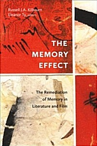 The Memory Effect: The Remediation of Memory in Literature and Film (Hardcover)