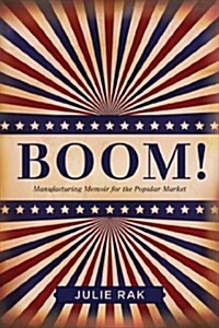 Boom!: Manufacturing Memoir for the Popular Market (Paperback)