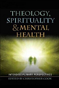 Spirituality, Theology and Mental Health: Interdisciplinary Perspectives (Paperback)