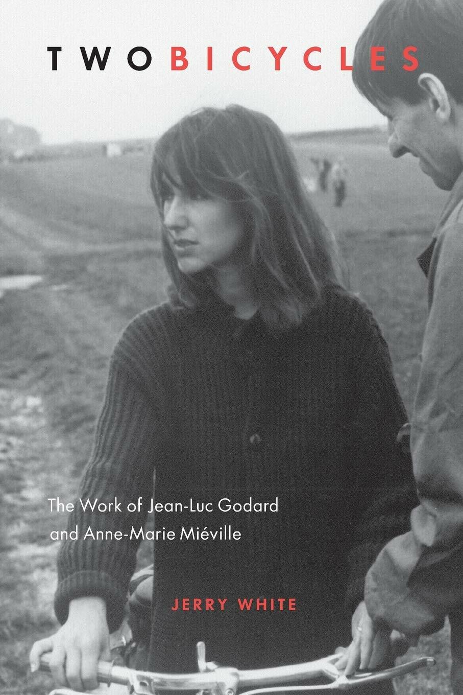 Two Bicycles: The Work of Jean-Luc Godard and Anne-Marie Mieville (Paperback)