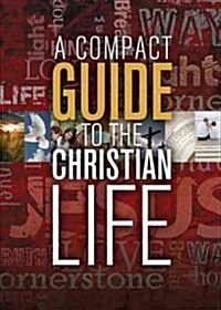 A Compact Guide to the Christian Life (Paperback, Reprint)