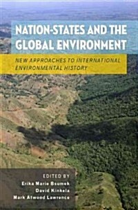 Nation-States and the Global Environment: New Approaches to International Environmental History (Paperback)