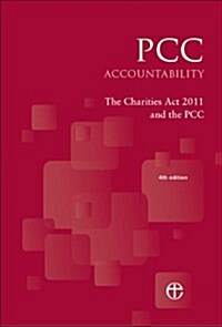 Pcc Accountability: The Charities ACT 2011 and the Pcc 4th Edition (Paperback, 4, Revised)