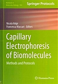 Capillary Electrophoresis of Biomolecules: Methods and Protocols (Hardcover, 2013)