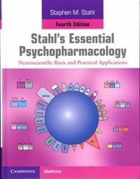 Stahl's essential psychopharmacology : neuroscientific basis and practical application / 4th ed