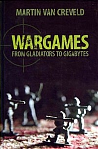 Wargames : From Gladiators to Gigabytes (Hardcover)