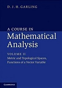 A Course in Mathematical Analysis: Volume 2, Metric and Topological Spaces, Functions of a Vector Variable (Paperback)