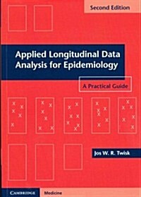 Applied Longitudinal Data Analysis for Epidemiology : A Practical Guide (Paperback, 2 Revised edition)